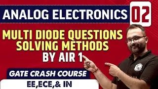 Analog Electronics 02 | Multi Diode questions solving methods by AIR 1 | EE,ECE & IN | GATE