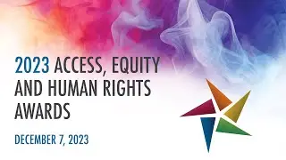 Access, Equity and Human Rights Awards – December 7, 2023
