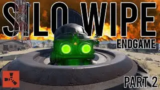 Silo wipe - Rust (Part 2)