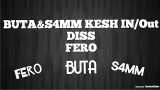 Buta ft S4MM KESH IN/OUT DISS FERO