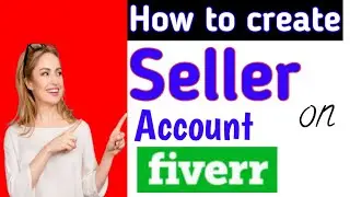 How to create seller account on Fiverr 2021 | Fiverr series