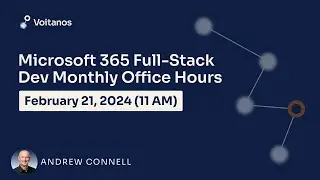 Microsoft 365 Full-Stack Developer Office Hours - February 2024