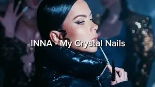 INNA - My Crystal Nails (Türkçe Çeviri)