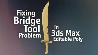 Fixing bridge tool problem in 3ds Max