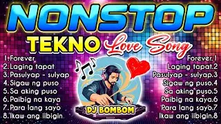 LOVESONG TEKNO REMIX NONSTOP 2024 | TEKNO | LOVETEK | PART 1 | DJ BOMBOM