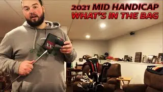 Mid Handicap What's In The Bag 2021