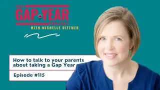 Talking to your Parents about taking a gap year
