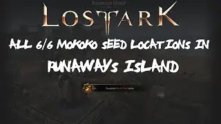 ALL [6/6] Runaways Island Mokoko Seeds Locations In Lost Ark