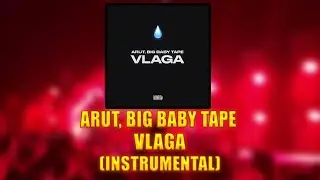 [INSTRUMENTAL] Arut, Big Baby Tape - VLAGA