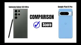Galaxy S23 Ultra vs Google Pixel 8 Pro: In-depth Comparison