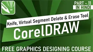 How to use Knife tool ,virtual segment tool delete & Eraser tool in corel draw .
