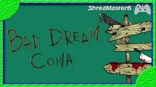 BAD DREAM: COMA DEMO GAMEPLAY