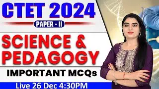 CTET 2024 Science & Pedagogy Online Classes 2024 | Ctet Paper -2 Important Questions 2024 Exam