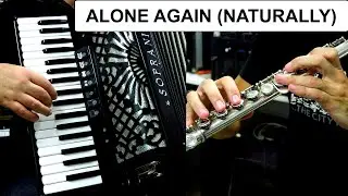 ALONE AGAIN (NATURALLY) - ACCORDION & FLUTE POPULAR SONGS