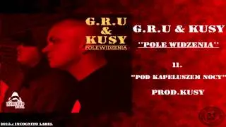 G.R.U & KUSY - 11 Pod Kapeluszem Nocy [Prod.KUSY]