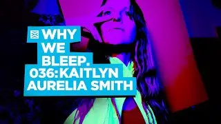 Why We Bleep Podcast with Kaitlyn Aurelia Smith