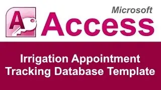 Microsoft Access Irrigation Appointment Tracking Database Template