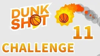 Dunk Shot - Challenge 11 | Android Gameplay