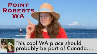 Point Roberts, Washington: The Bizarre & Beautiful Place that Should Probably Be Part of Canada