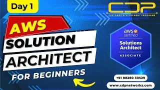 AWS Solution Architect | Day 1 |   | By CDP Networks