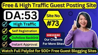 Site No #73 Self Registration Guest Posting Site - High DA & Dofollow Blogging Website 