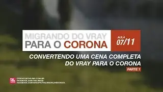 Migrando do Vray para o Corona: 