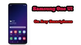Install Samsung's One UI On Any Smartphone (Theme)