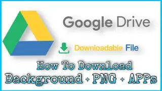 How to Use Google Drive || How to Download Background with Link || How to Download Png #googledrive