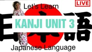 FREE Japanese Study! LIVE     (KANJI Unit 3)