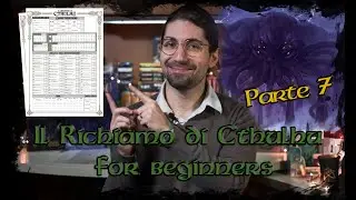 IL RICHIAMO DI CTHULHU 🐙 | GDR FOR BEGINNERS | PARTE 7: SCHEDA DELL'INVESTIGATORE