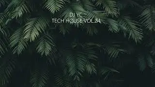 DJ YC(Tech House) Underground VOL.24