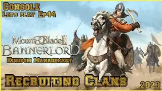 Mount & Blade 2 Bannerlord LET'S PLAY Ep 44 Recruiting clans (Console) 2023