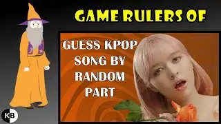 Game Rulers of "Guess KPOP Song by Random Part #4"