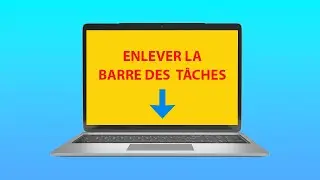 Comment enlever la barre des taches ?