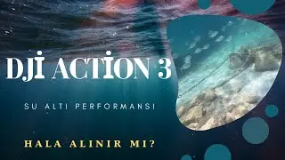 DJİ Osmo Action 3 Su Altında Nasıl Video Çekiyor?