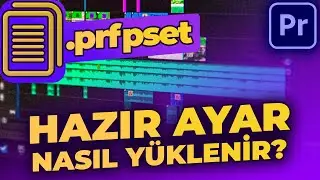 Preset & Hazır Ayar Nasıl Yüklenir? (prfpset) | Premiere Pro Dersleri
