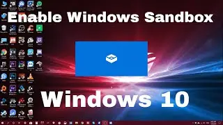 How to Enable Windows Sandbox on Windows 10