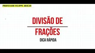 DIVISÃO DE FRAÇÕES
