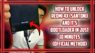 How to Unlock Redmi 4X (Santoni) and It's Bootloader within 10 MINUTES - Safest & Official Method🔥