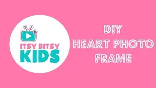 DIY Heart Photo Frame - Cherish Your Memories