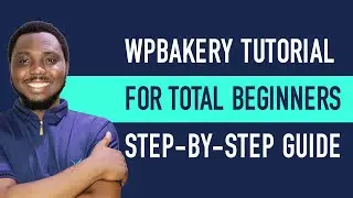 WPBakery Page Builder Tutorial – A Complete Step-by-Step Guide for Beginners