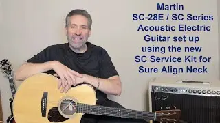 Martin SC 28E DIY Fix Fret Buzz   SC Service Kit for Sure Align Neck