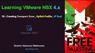 18 Creating Transport Zone , Uplink Profile , IP Pool