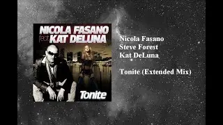 Nicola Fasano - Tonite (Extended Mix) featuring Steve Forest & Kat DeLuna