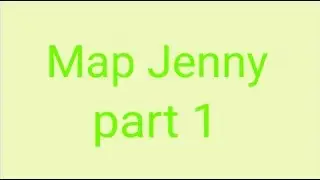 For map Jenny:D {part 1} 