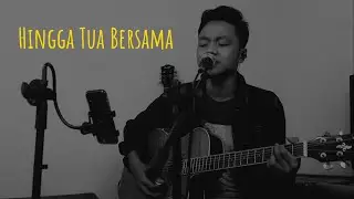 HINGGA TUA BERSAMA - RIZKY FEBIAN (LIVE COVER BY JULIO CH)