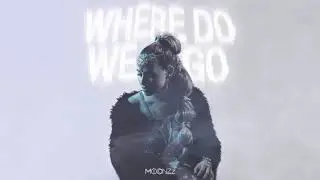 MOONZz - Where Do We Go (Official Audio)