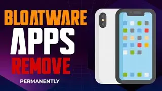 How To Remove Bloatware for Android Devices Permanently | Remove pre Install Apps