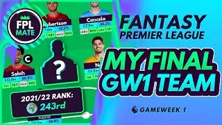 FPL 2022/23 MY FINAL GW1 TEAM! | My Gameweek 1 Draft Squad Selection for Fantasy Premier League