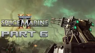 Warhammer 40,000 Space Marine 2 Part 6 - Season 2 Operation